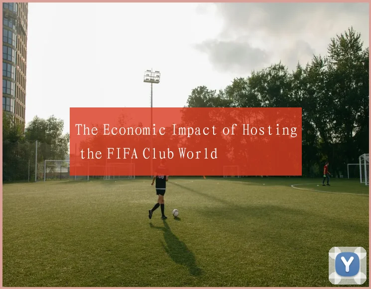 The Economic Impact of Hosting the FIFA Club World
